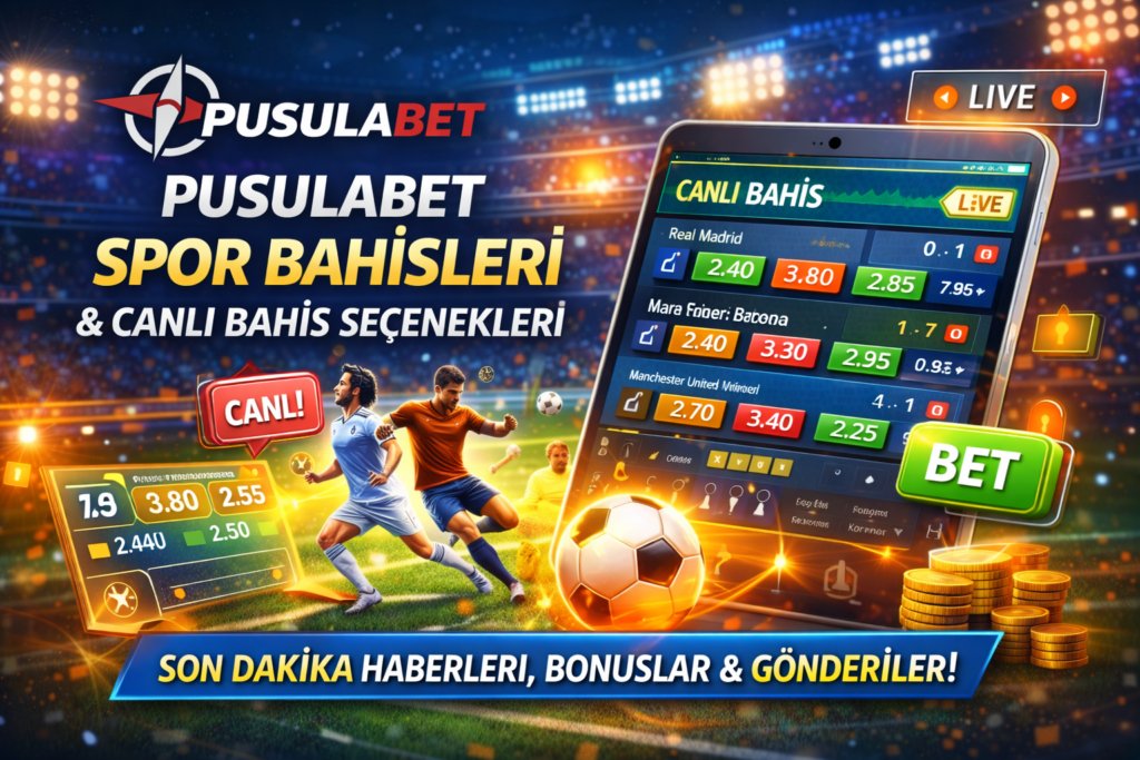 Pusulabet spor bahisleri ve canlı bahis seçenekleri – oranlar, anlık maçlar ve güvenli bahis