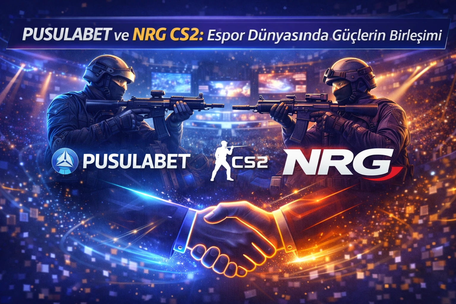 Pusulabet ve NRG CS2: Espor Dünyasında Güçlerin Birleşimi